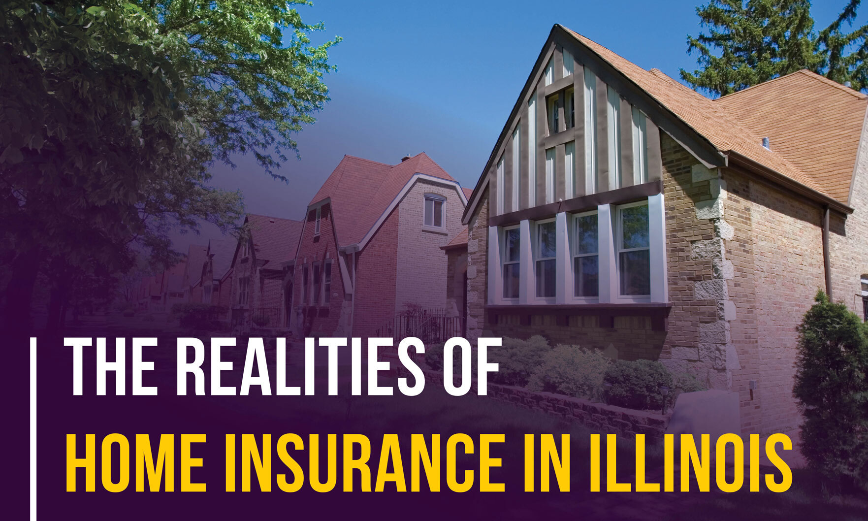What You Need to Know About Homeowners Insurance in Illinois - Chicago Agent Magazine Partner Content